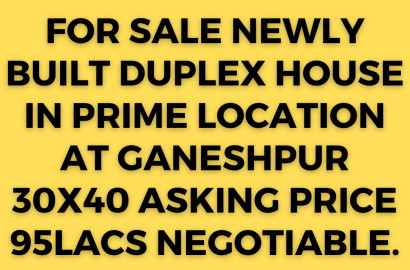 For Sale Newly Built Duplex House in prime Location at Ganeshpur 30x40 Asking Price 95lacs Negotiable.