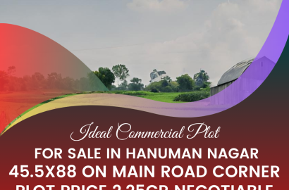 Ideal Commercial Plot for Sale in hanuman nagar 45.5x88 on main road corner plot price 2.25cr negotiable