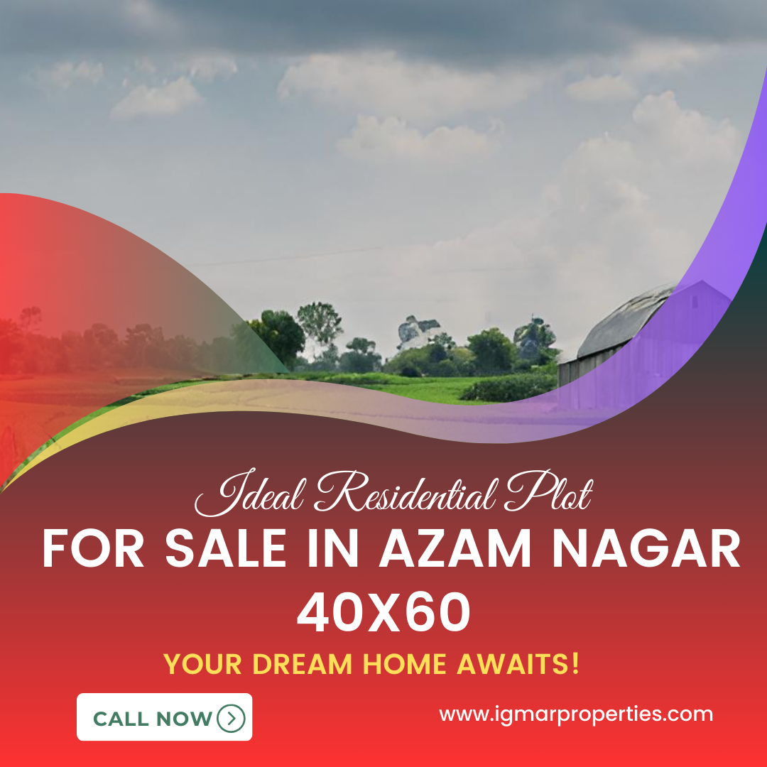 Ideal Residential Plot for Sale in Azam Nagar 40x60