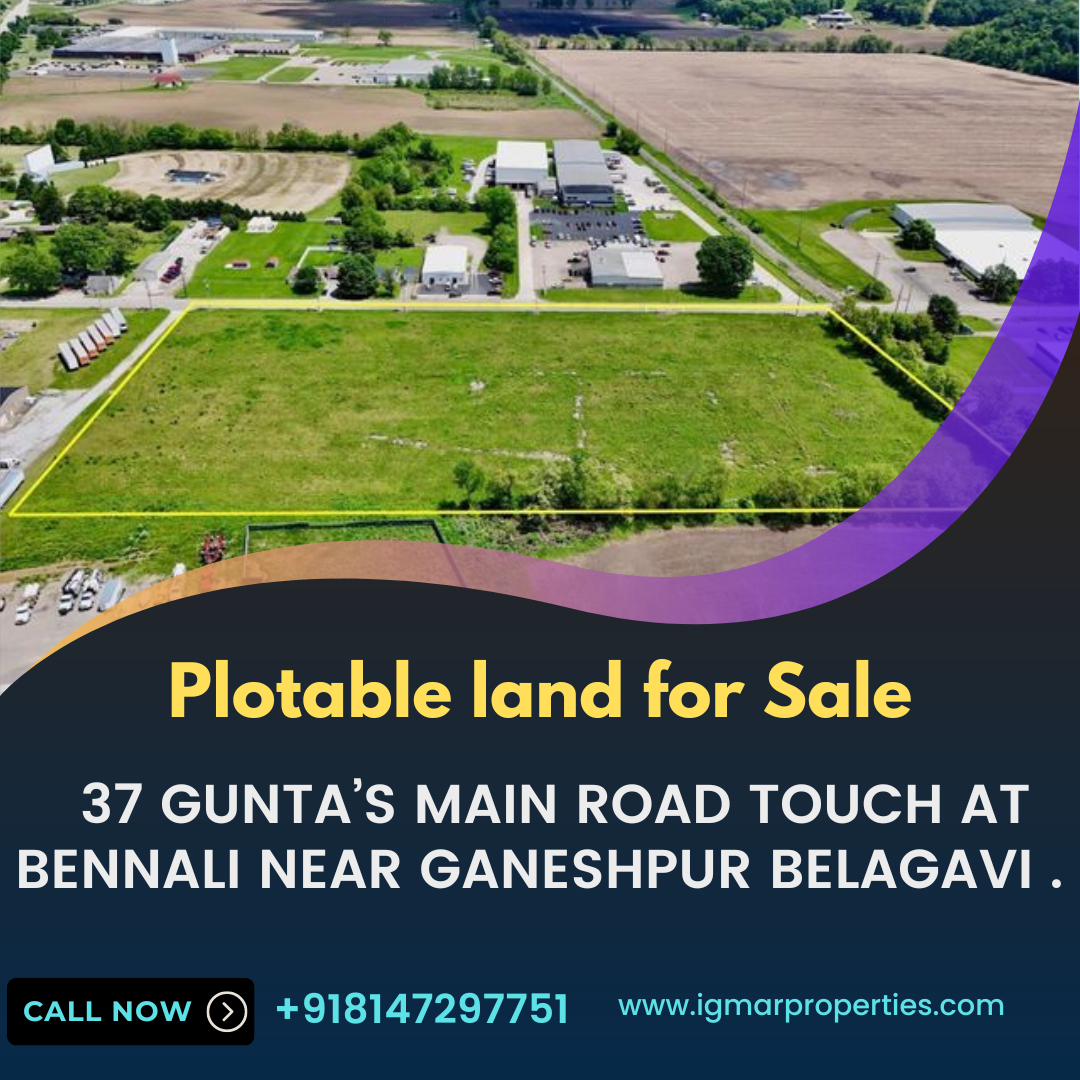 Plotable land for Sale 37 Gunta's at Bennali Main Road Touch near Ganeshpur belagavi