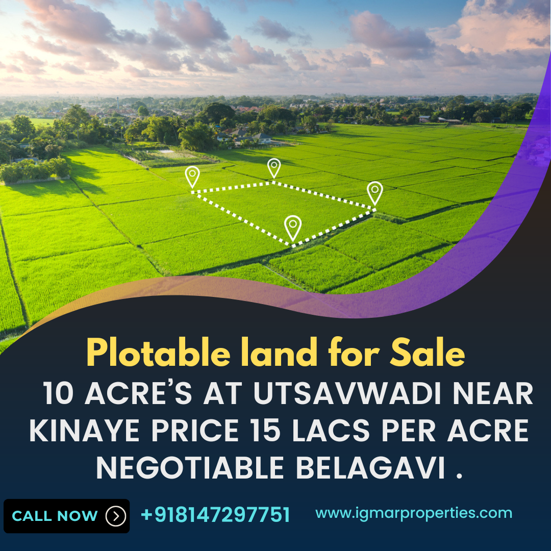 Plotable land for Sale 10 acres at Utsavwadi near Kinaye Belagavi 15 Lacs Per Acre